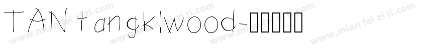 TAN tangklwood字体转换